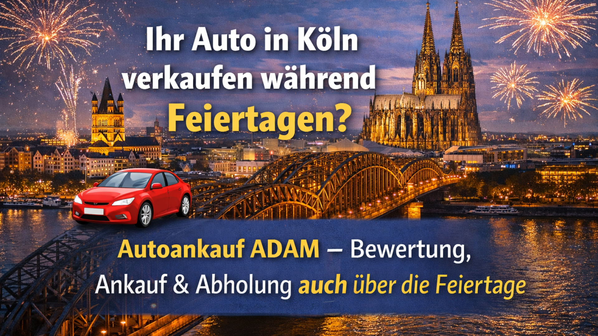 Autoankauf ADAM in Köln: Auto verkaufen zwischen den Jahren – Bewertung, Ankauf & Abholung auch an Feiertagen.