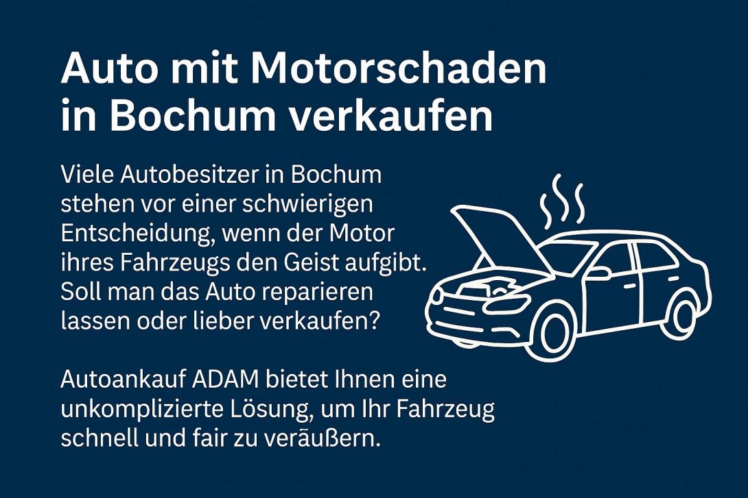 Infografik zum Thema 'Auto mit Motorschaden in Bochum verkaufen' mit den Vorteilen des Verkaufs an Autoankauf ADAM und einer Illustration eines Fahrzeugs mit Motorschaden.
