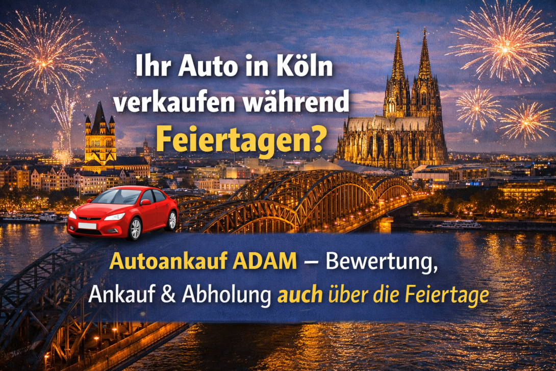 Autoankauf ADAM in Köln: Auto verkaufen zwischen den Jahren – Bewertung, Ankauf & Abholung auch an Feiertagen.