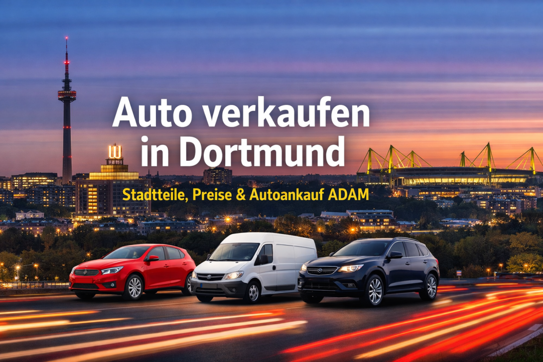 Auto verkaufen in Dortmund – Stadtteile, Preise & regionaler Autoankauf durch Autoankauf ADAM